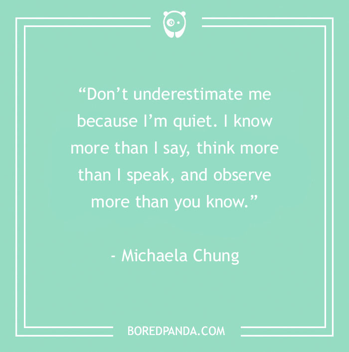 Michaela Chung Quote About Being Quiet