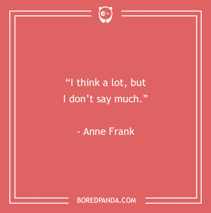 Anne Frank Quote About Not Speaking A Lot 