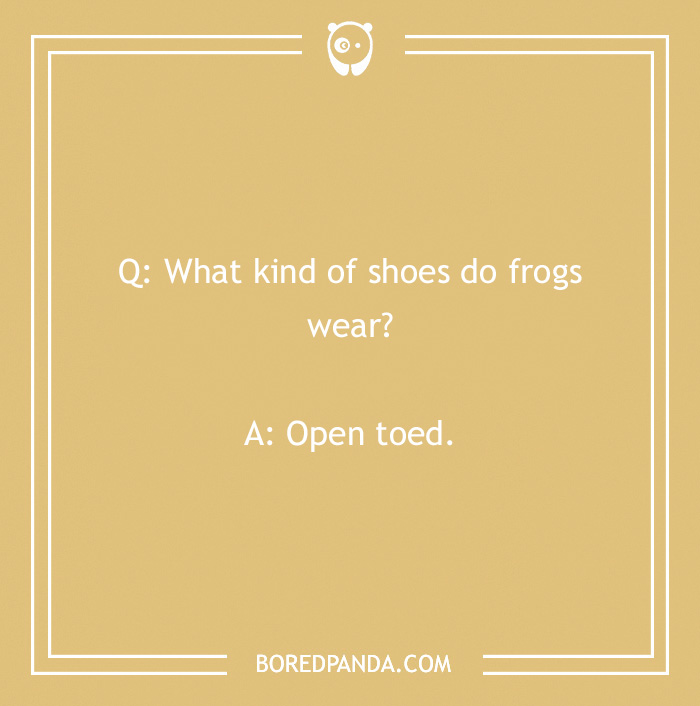 Text joke on a yellow background: "What kind of shoes do frogs wear? Open toed." Laffy Taffy joke humor.