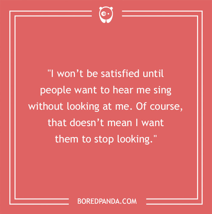 Marilyn Monroe Quote About People Admiring Her Singing