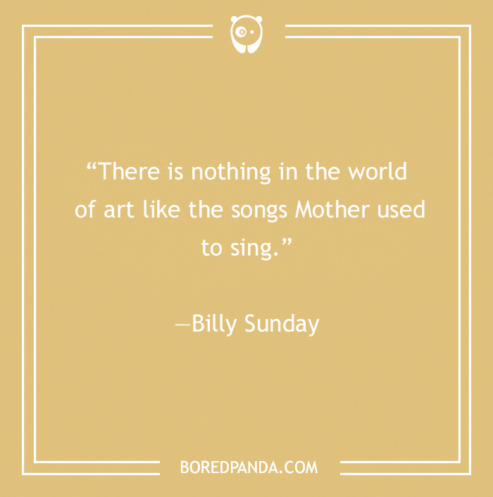 quote about the best art is mother's songs - 19