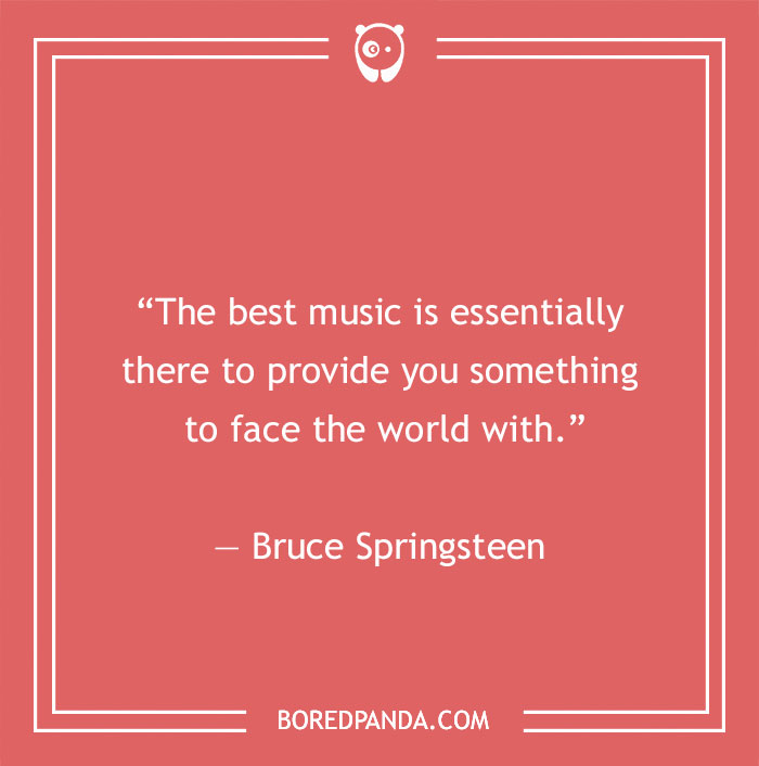 Bruce Springsteen quote about music