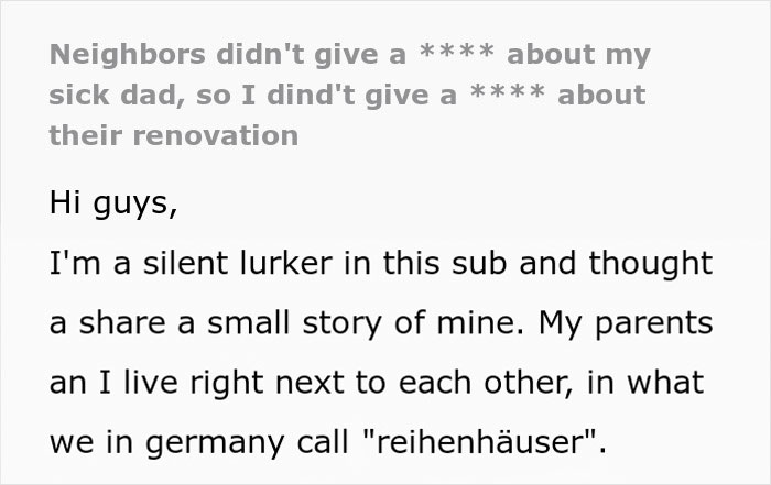 “Neighbors Didn't Give A Damn About My Sick Dad So I Didn't Give A Damn About Their Renovation” “Neighbors Didn't Give A Damn About My Sick Dad So I Didn't Give A Damn About Their Renovation”