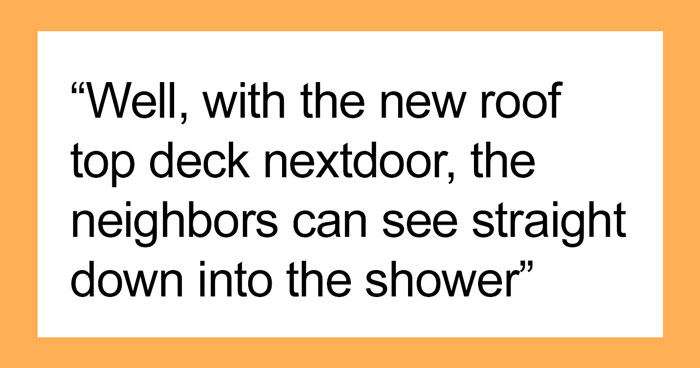 Entitled Family Builds Massive House, Are Now Upset About “Accidentally” Peeping On Neighbors
