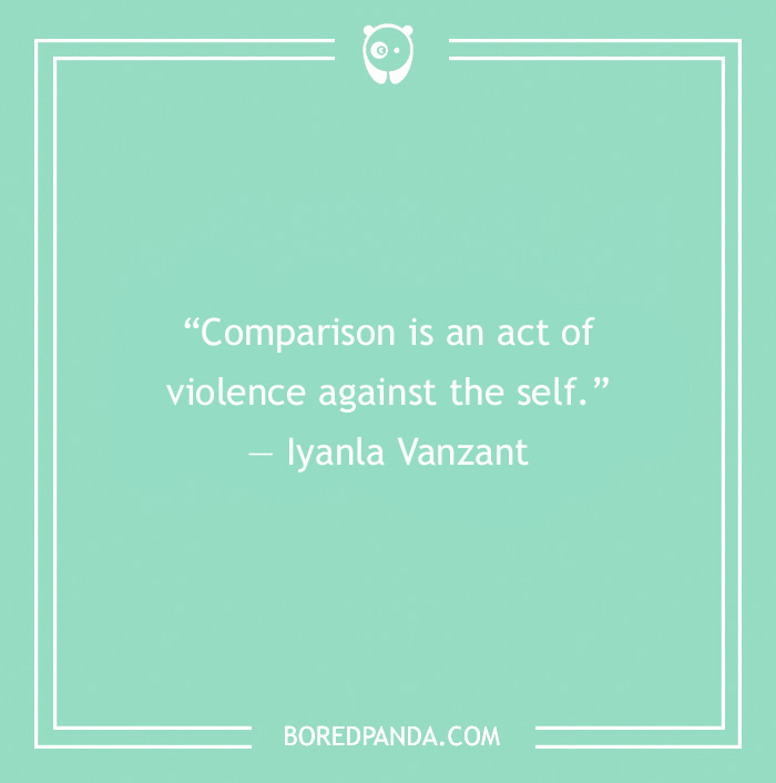 Self love quote by Iyanla Vanzant on a teal background about comparison harming self in self love quotes.