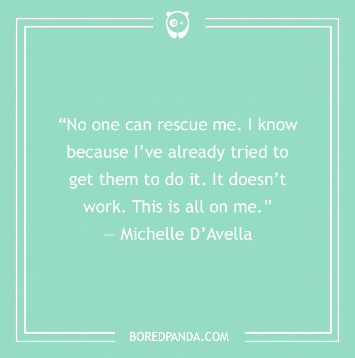 Self love quote by Michelle D’Avella on a teal background, emphasizing personal responsibility and self-kindness.
