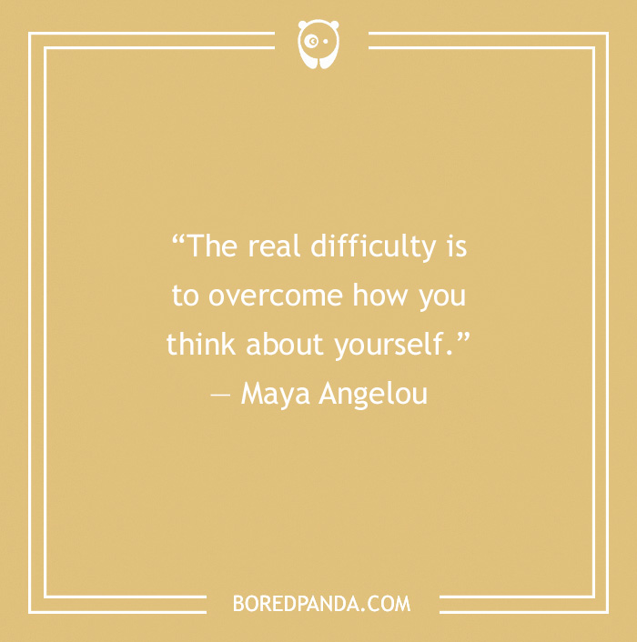 Self-love quote by Maya Angelou on a beige background about overcoming how you think about yourself.