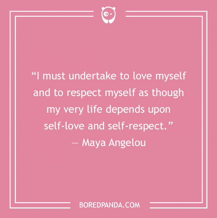 Self-love quote by Maya Angelou on a pink background emphasizing the importance of loving and respecting yourself.