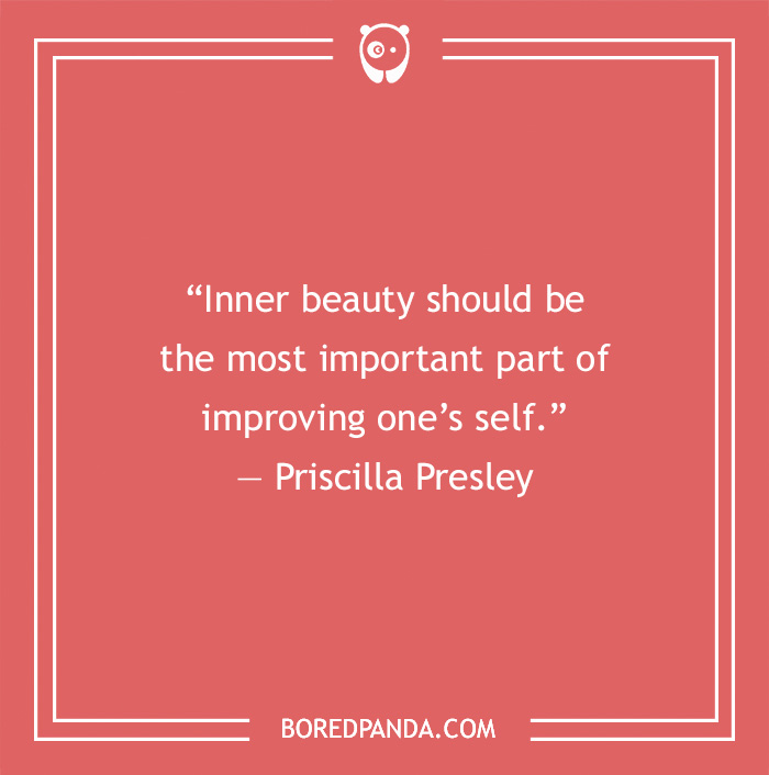 Self-love quote by Priscilla Presley on a coral background emphasizing inner beauty and improving oneself.