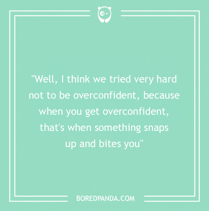 Neil Armstrong quote about overconfidence  - 6