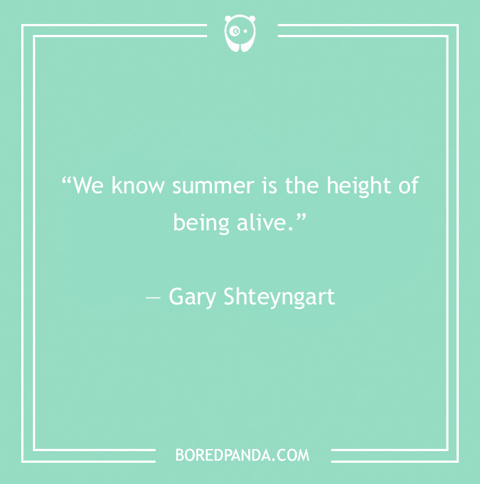 height of being alive summer quote - 24