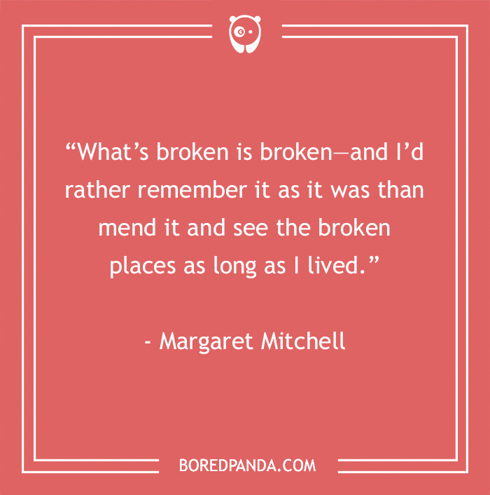 Quote about letting go of what's broken by Margaret Mitchell, promoting removal of negativity from life.