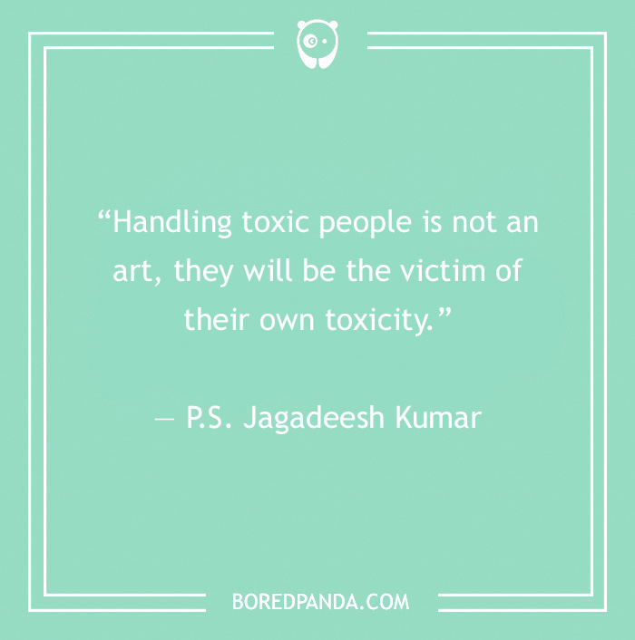 Quote about toxic people on a green background, emphasizing overcoming negativity by P.S. Jagadeesh Kumar.