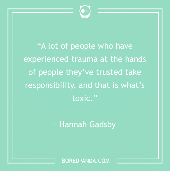 Quote by Hannah Gadsby on toxic people and trauma, displayed on a green background.