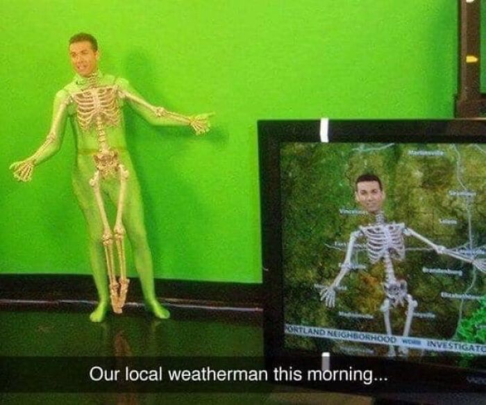 A weatherman in a green suit appears as a skeleton on the weather map, creating a funny moment.