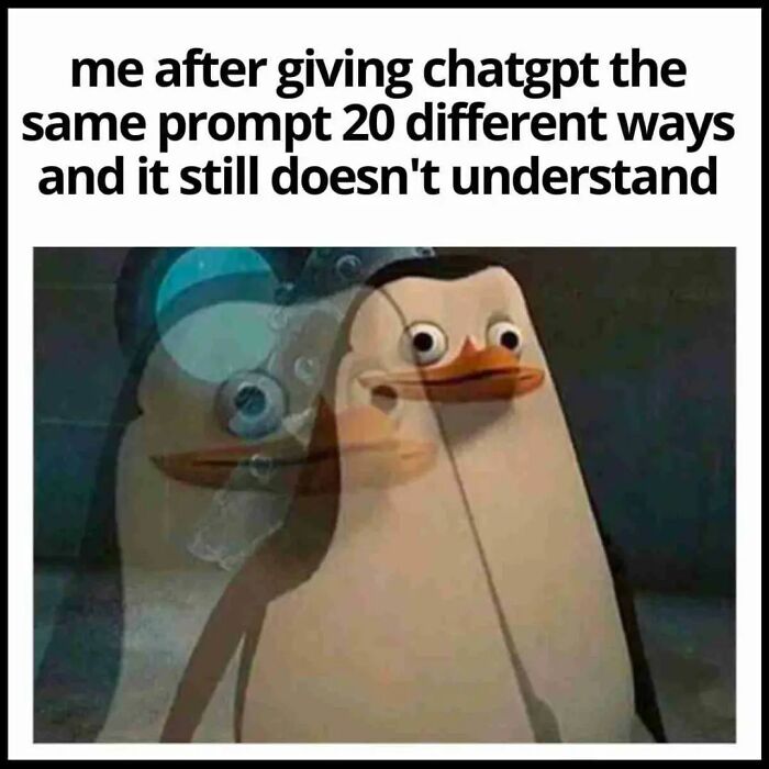 Penguin meme shows frustration with ChatGPT's understanding in a humorous way.