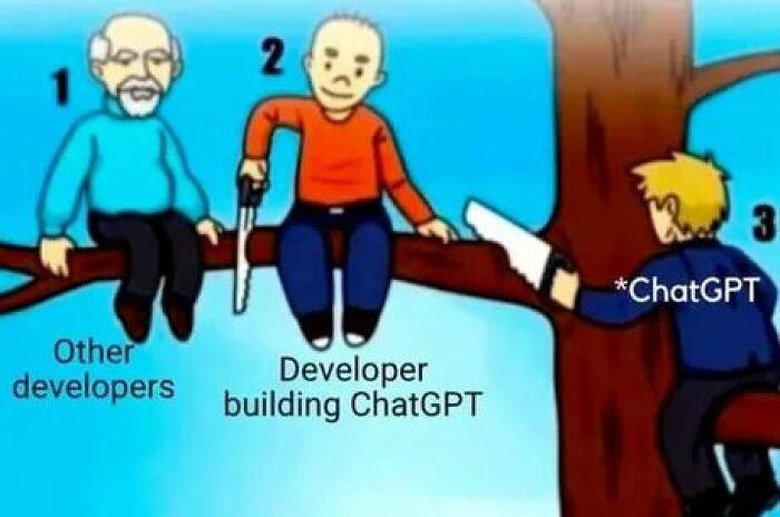 ChatGPT meme with developers on a tree, one sawing, another labeled ChatGPT cutting the branch.