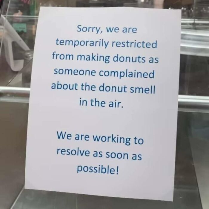 Complaining About A Place That Makes Donuts Smells Like Donuts. Has To Be The Work Of A Karen
