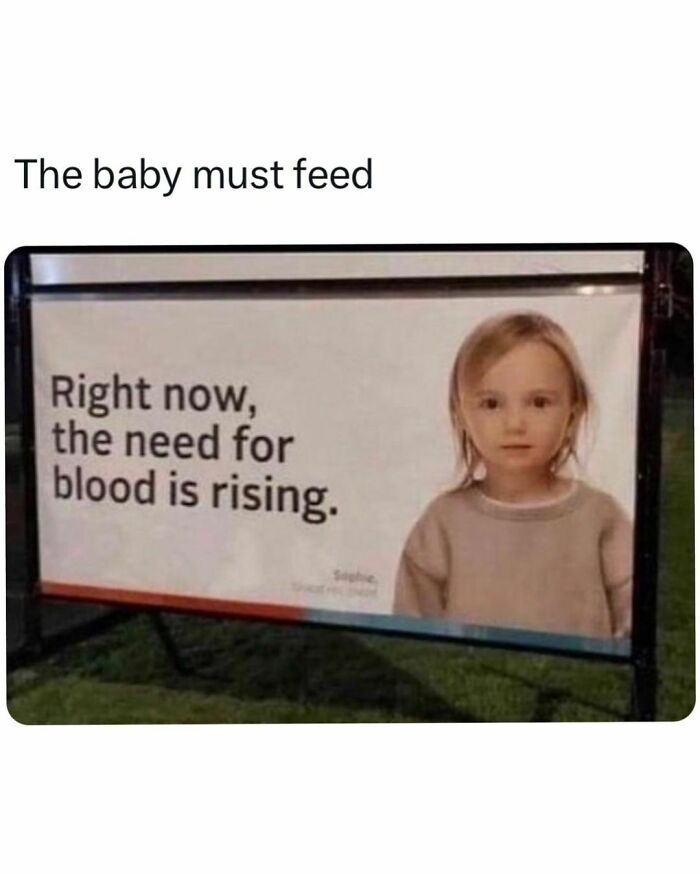 Child on a humorous meme poster saying, "Right now, the need for blood is rising," for pun enthusiasts.