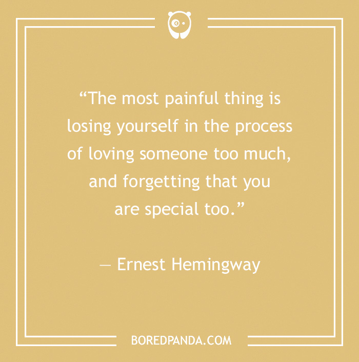 Quote by Ernest Hemingway about losing yourself in love; related to toxic relationships. - 26
