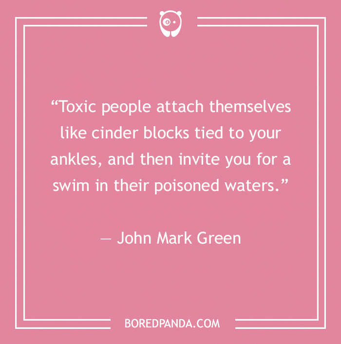 Pink background with a quote about toxic relationships by John Mark Green, emphasizing emotional burdens. - 12