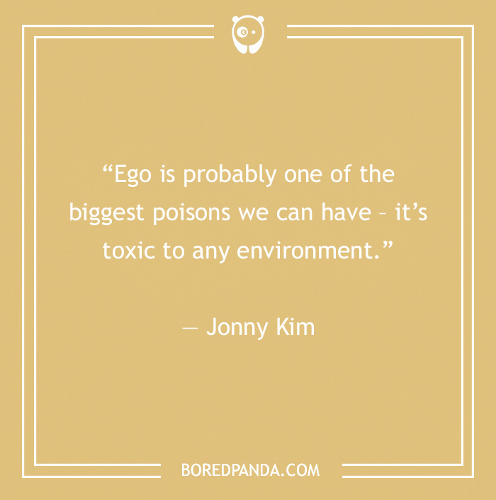 Quote about ego being toxic by Jonny Kim on a yellow background. - 11