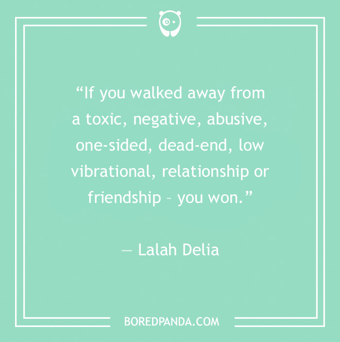 Quote by Lalah Delia on leaving toxic relationships for personal growth, featured on a light green background. - 14