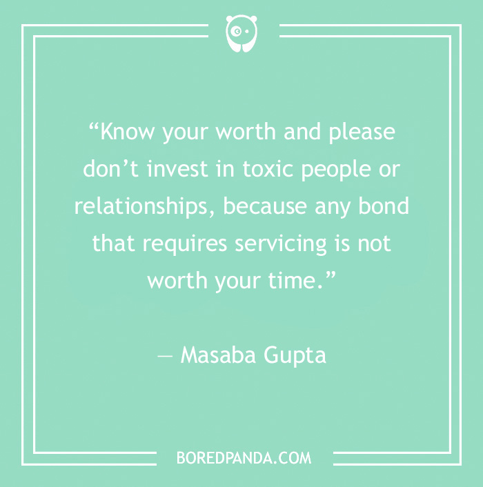 Quote on a green background about toxic relationships by Masaba Gupta, reminding to value self-worth. - 30