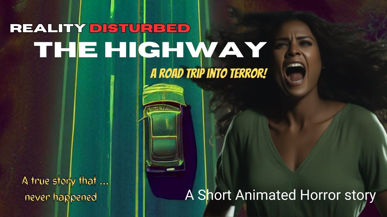 Reality Disturbed: The Highway (An Animated Horror Story Short)