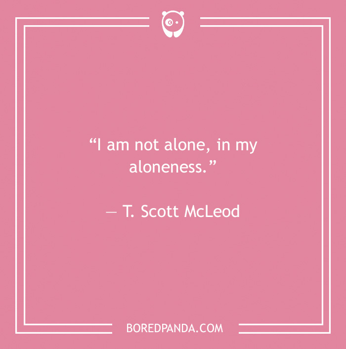 Aloneness quote on a pink background: "I am not alone, in my aloneness." - T. Scott McLeod