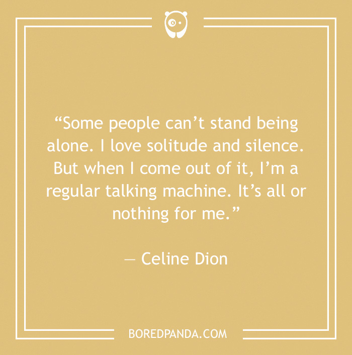 Quote about solitude and being alone by Celine Dion on a tan background.