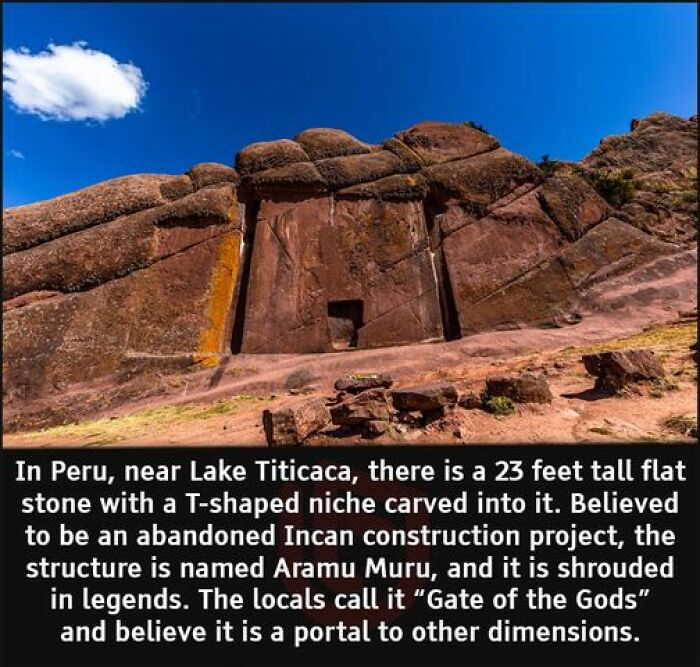 The Enigmatic "Gate Of The Gods" At Aramu Muru! 🚪✨ Nestled Near Lake Titicaca In Peru, This Abandoned Stone Carving Has Captivated The Imagination Of Explorers Since Its Discovery In The Early 1990s. Believed To Be An Unfinished Project By The Ancient Incans, Aramu Muru Boasts A Massive Flat Stone Measuring Approximately 23 Feet (7.0 Meters) Square. Its Most Intriguing Feature Is A T-Shaped Niche, Standing Tall At 6 Feet And 6 Inches (198 Cm), Meticulously Carved Into The Stone. Today, Aramu Muru Has Become A Magnet For Paranormal Enthusiasts And Curious Travelers Embarking On A Mystical Pilgrimage. According To Local Legend, An Incan Priest Once Possessed A Golden Disk, Which He Placed Within A Small Depression On The "Door" (Referring To The Niche Carved Into The Rock). Astoundingly, This Act Allegedly Triggered The Opening Of The Door, With The Golden Disk Mysteriously Descending From The Heavens Above