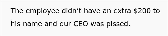 Worker Puts Millionaire CEO On Blast After He Laughs At Employee For Not Having $200 To Spare Worker Puts Millionaire CEO On Blast After He Laughs At Employee For Not Having $200 To Spare