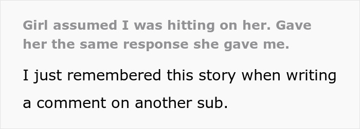 &ldquo;Girl Assumed I Was Hitting On Her [So I] Gave Her The Same Response She Gave Me&rdquo;
