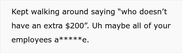 Worker Puts Millionaire CEO On Blast After He Laughs At Employee For Not Having $200 To Spare Worker Puts Millionaire CEO On Blast After He Laughs At Employee For Not Having $200 To Spare