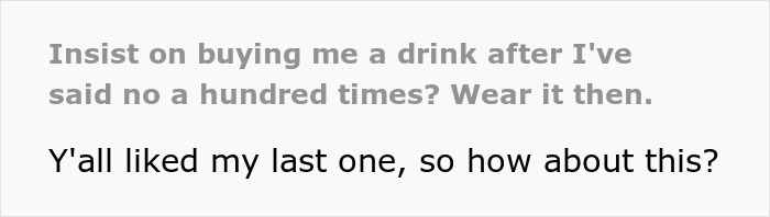 Man Can&rsquo;t Understand No For An Answer, Woman Agrees On Him Buying Her A Drink, Dumps It On His Shoes