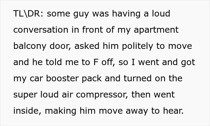 Guy Gets Woken Up By A Loud Phone Conversation Outside, Turns On Air Compressor To Put An End To It