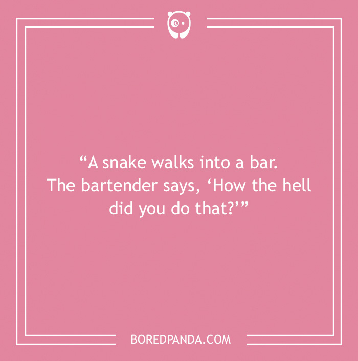 Bar joke about snake that walks into a bar 