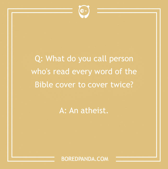 Bible joke with a question about reading every word cover to cover twice and a humorous answer about atheists.