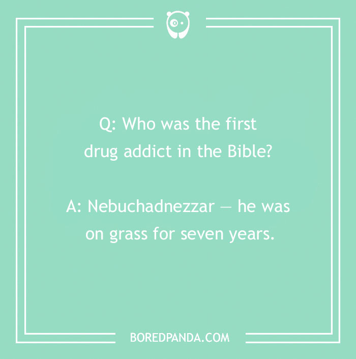 Bible joke about Nebuchadnezzar being on grass for seven years, a humorous Bible joke to lift spirits.