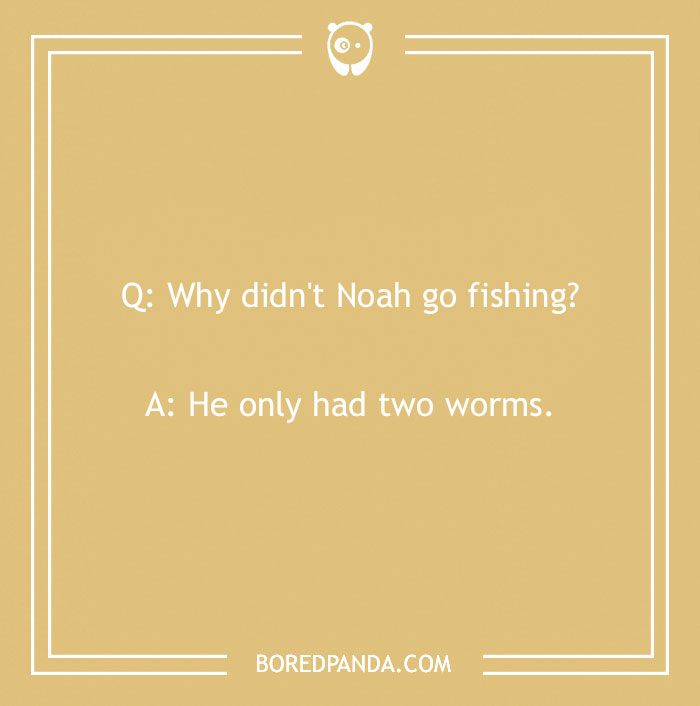 Bible joke about Noah not going fishing because he only had two worms, featured in a collection of Bible jokes.