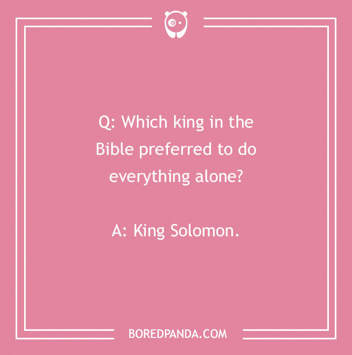 Bible joke about King Solomon preferring to do everything alone, featured in a collection of Bible jokes.