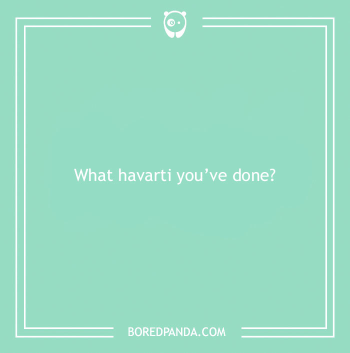 150 Of The Cheesiest Cheese Puns Ever