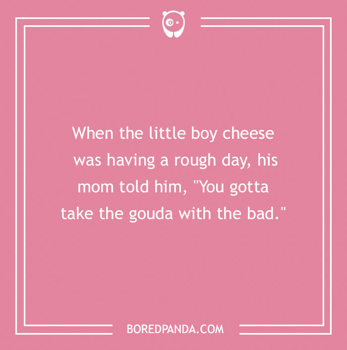 150 Of The Cheesiest Cheese Puns Ever