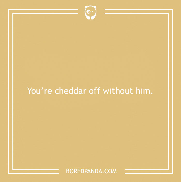 150 Of The Cheesiest Cheese Puns Ever