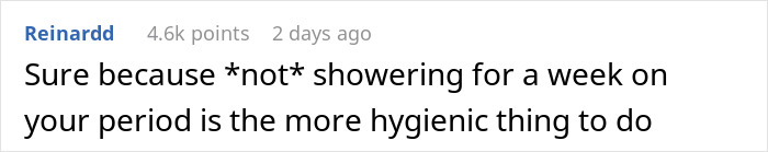 Woman Laughs In Guy's Face After He "Bans" Her From Using The Shower On Her Period Woman Laughs In Guy's Face After He "Bans" Her From Using The Shower On Her Period