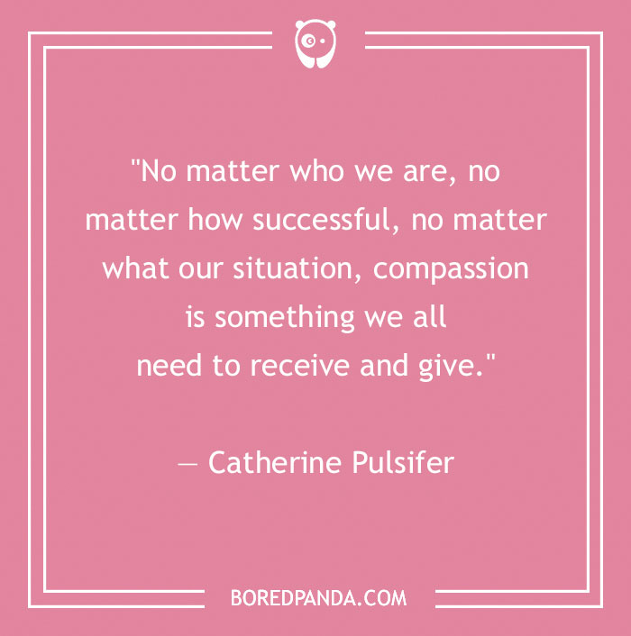 156 Compassion Quotes That Might Restore Your Faith In Humanity - 6