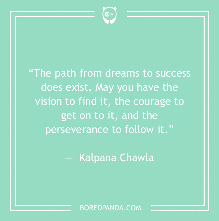Kalpana Chawla quote on following your dream - 22