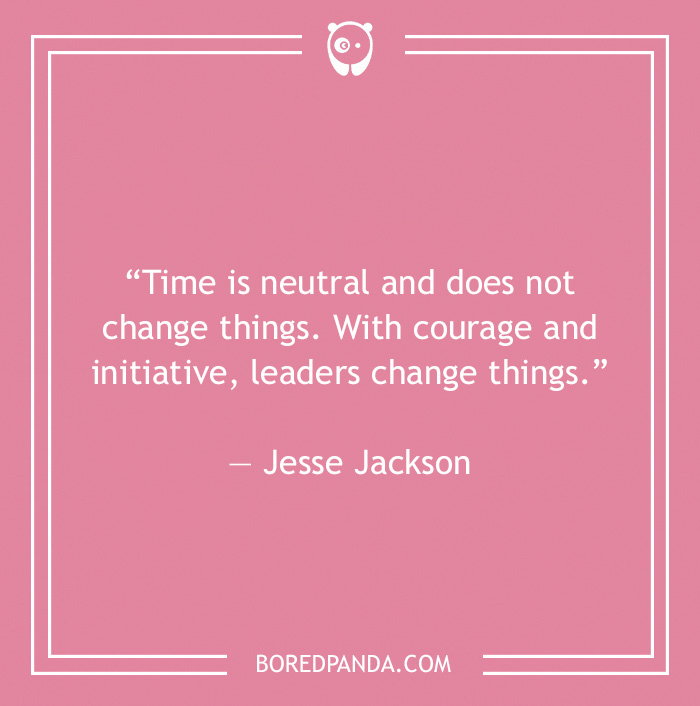 Jesse Jackson quote on time and courage - 23