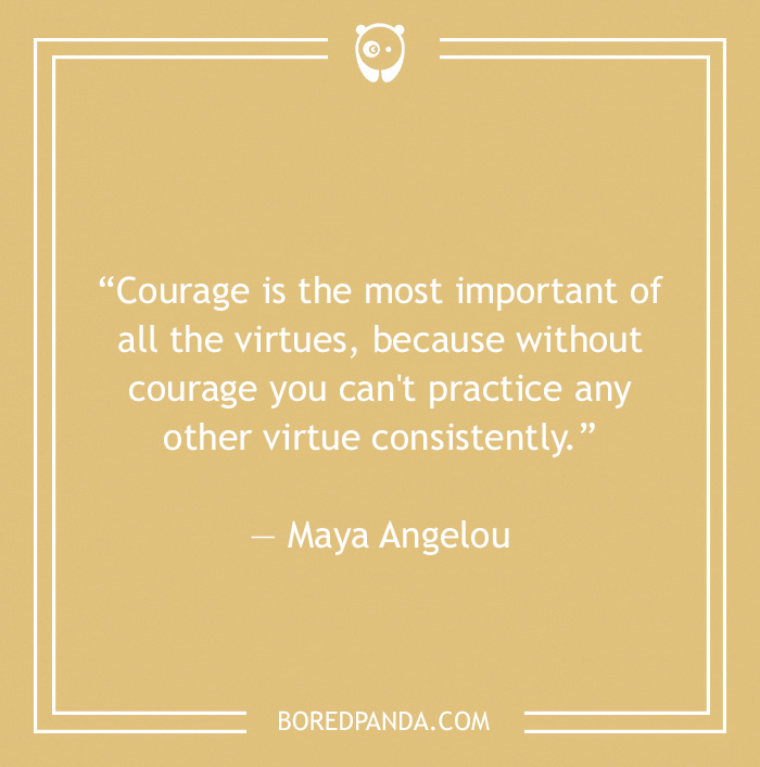 Maya Angelou quote on courage - 37